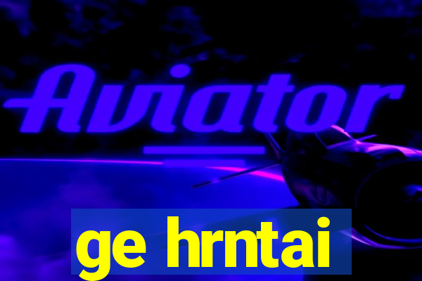 ge hrntai